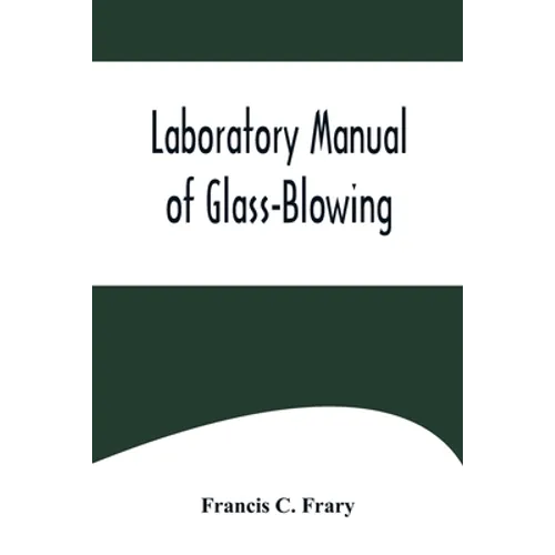 Laboratory Manual of Glass-Blowing - Paperback