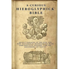 A Curious Hieroglyphick Bible: Select Passages in the Old and New Testaments, Represented with Emblematical Figures - Paperback