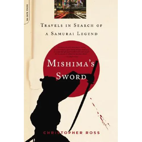 Mishima's Sword: Travels in Search of a Samurai Legend - Paperback