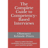 The Complete Guide to Competency-Based Interviews: How to select the best candidates that positively impact your business growth - Paperback