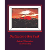 Destination: Pikes Peak: Backyard Observations by Atwood Cutting - Paperback