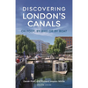 Discovering London's Canals: On Foot, by Bike or by Boat - Paperback