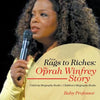 From Rags to Riches: The Oprah Winfrey Story - Celebrity Biography Books Children's Biography Books - Paperback