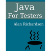 Java For Testers: Learn Java fundamentals fast - Paperback