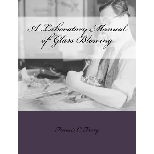 A Laboratory Manual of Glass Blowing - Paperback