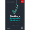 Starting a Successful Business: Your Guide to Setting Up Your Dream Start-Up, Controlling Its Finances and Managing Its Operations - Paperback