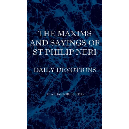 The Maxims and Sayings of St Philip Neri - Hardcover