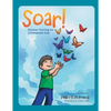 Soar!: Positive Thinking for Unstoppable Kids - Paperback