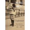 Undercover: Reporting for The New York World 1887 - 1894 - Paperback
