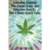 Cannabis Cloning: the Easy, Cheap, and Effective Way to Get It Right Every Time - Paperback