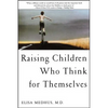 Raising Children Who Think for Themselves - Paperback