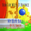 How Far Will It Bounce?: My Blue Ball - Paperback
