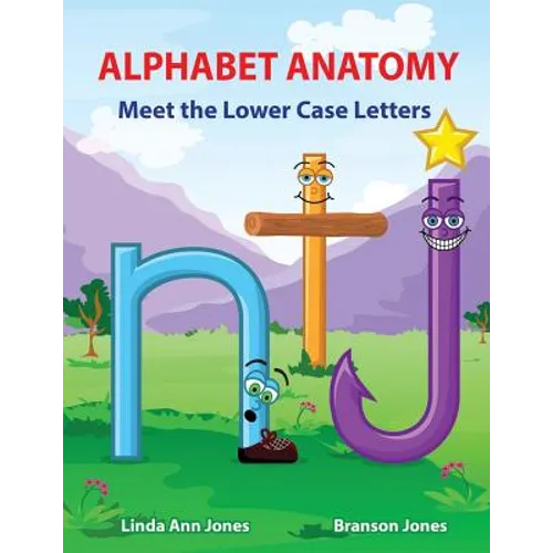 Alphabet Anatomy: Meet the Lower Case Letters - Paperback
