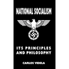 National Socialism - Its Principles and Philosophy - Hardcover