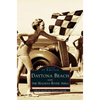 Daytona Beach and the Halifax River Area - Hardcover