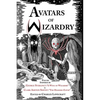 Avatars of Wizardry: Poetry Inspired by George Sterling's A Wine of Wizardry and Clark Ashton Smith's The Hashish-Eater - Paperback