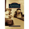 Railroading in Ellis County - Hardcover