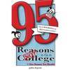 95 Reasons NOT to Go to College: + 1 Reason You Should - Paperback