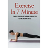 Exercise In 7 Minute: Complet Guide On Fat Burning Workout For Getting In Shape Faster: Exercises To Lose Belly Fat - Paperback