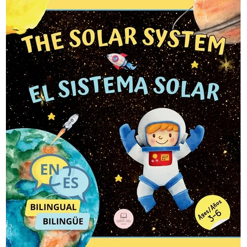 The Solar System for Bilingual Kids / El Sistema Solar Para Niños Bilingües: Learn about the planets, the Sun & the Moon / Aprende sobre los planetas, - Hardcover