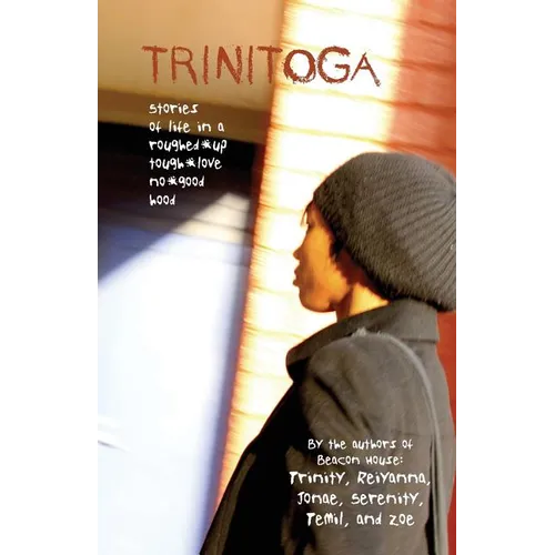 Trinitoga: Stories of Life in a Roughed-Up, Tough-Love, No-Good Hood - Paperback