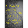 Eleanor, Or, the Rejection of the Progress of Love - Paperback