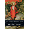 Jesus and the Demise of Death: Resurrection, Afterlife, and the Fate of the Christian - Paperback