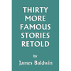 Thirty More Famous Stories Retold (Yesterday's Classics) - Paperback