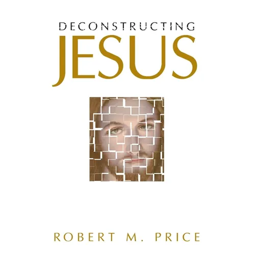 Deconstructing Jesus - Hardcover
