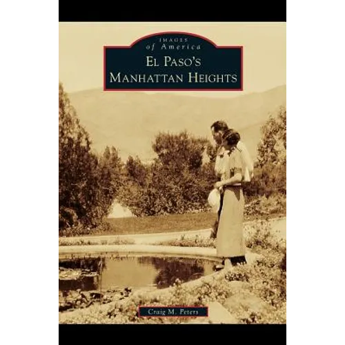 El Paso's Manhattan Heights - Hardcover