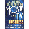 All You Need to Know about the Movie and TV Business - Paperback