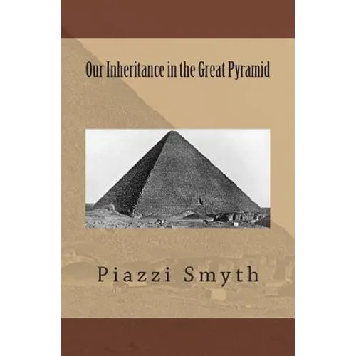 Our Inheritance in the Great Pyramid - Paperback