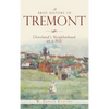 A Brief History of Tremont: Cleveland's Neighborhood on a Hill - Hardcover