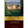 Lady on the Hill: How Biltmore Estate Became an American Icon - Hardcover