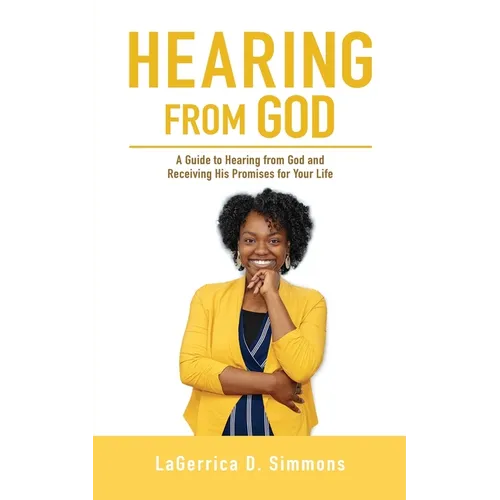 Hearing from God: A Guide to Hearing from God and Receiving His Promises for Your Life - Paperback