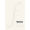 The Futures of Feminism - Paperback