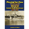 Playing for Time: War on an Asiatic Fleet Destroyer - Paperback