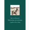 With the horse, not on the horse: A guide to fine riding - Paperback