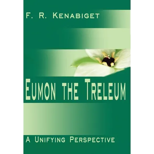Eumon the Treleum: A Unifying Perspective - Hardcover