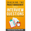 Cracking the Toughest Project Management Interview Questions: With Concise, Practical Responses - Paperback