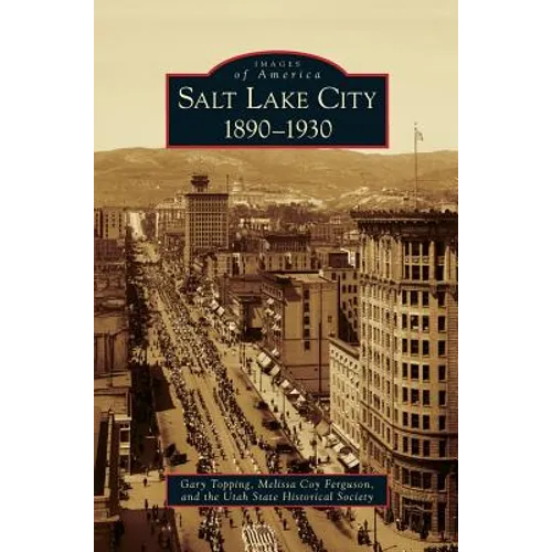 Salt Lake City: 1890-1930 - Hardcover