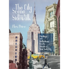 The City Scene from the Sidewalk: Paintings and reflections from the streets of New York City - Hardcover