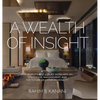 A Wealth of Insight: The World's Best Luxury Hoteliers on Leadership, Management, and the Future of 5-Star Hospitality - Hardcover