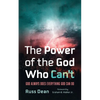 The Power of the God Who Can't: God Always Does Everything God Can Do - Hardcover