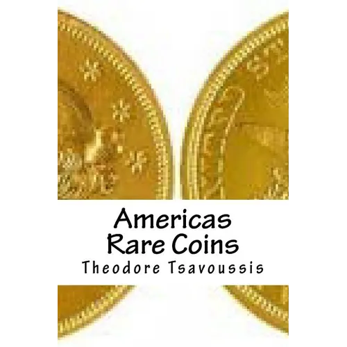 Americas Rare Coins: An image guide to Rare coins of America - Paperback