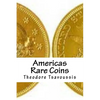 Americas Rare Coins: An image guide to Rare coins of America - Paperback