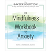The Mindfulness Workbook for Anxiety: The 8-Week Solution to Help You Manage Anxiety, Worry & Stress - Paperback