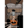 It's Lonely at the Centre of the Earth - Paperback
