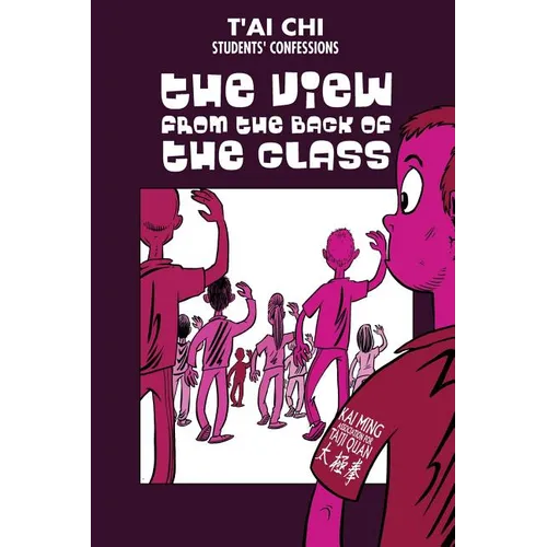 Tai Chi Students confessions: The view from the back of the class - Paperback