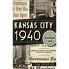 Kansas City 1940: A Watershed Year - Hardcover